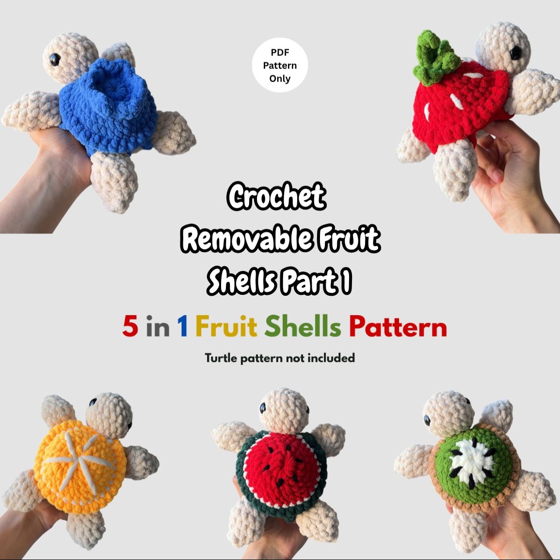 5-in-1 Removable Fruit Shells Part 1 photo 1 of 8 by CrochetwithPrachi